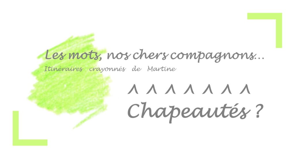 Lire la suite à propos de l’article Itinéraires crayonnés de Martine… Chapeautés ?