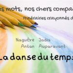 Itinéraires crayonnés de Martine… La danse du temps…