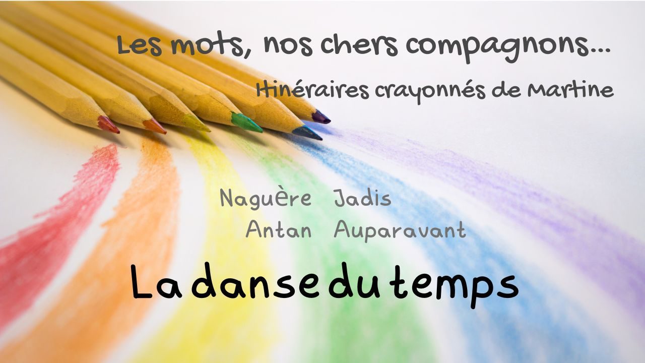 You are currently viewing Itinéraires crayonnés de Martine… La danse du temps…
