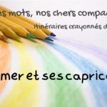Itinéraires crayonnés de Martine… Aimer et ses caprices…
