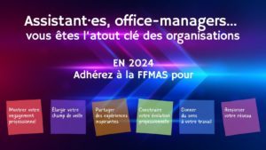Lire la suite à propos de l’article Assistant·es, office-managers, adhérez à la FFMAS en 2024 et renforcez votre avenir professionnel !