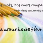 Itinéraires crayonnés de Martine – Les amants de février