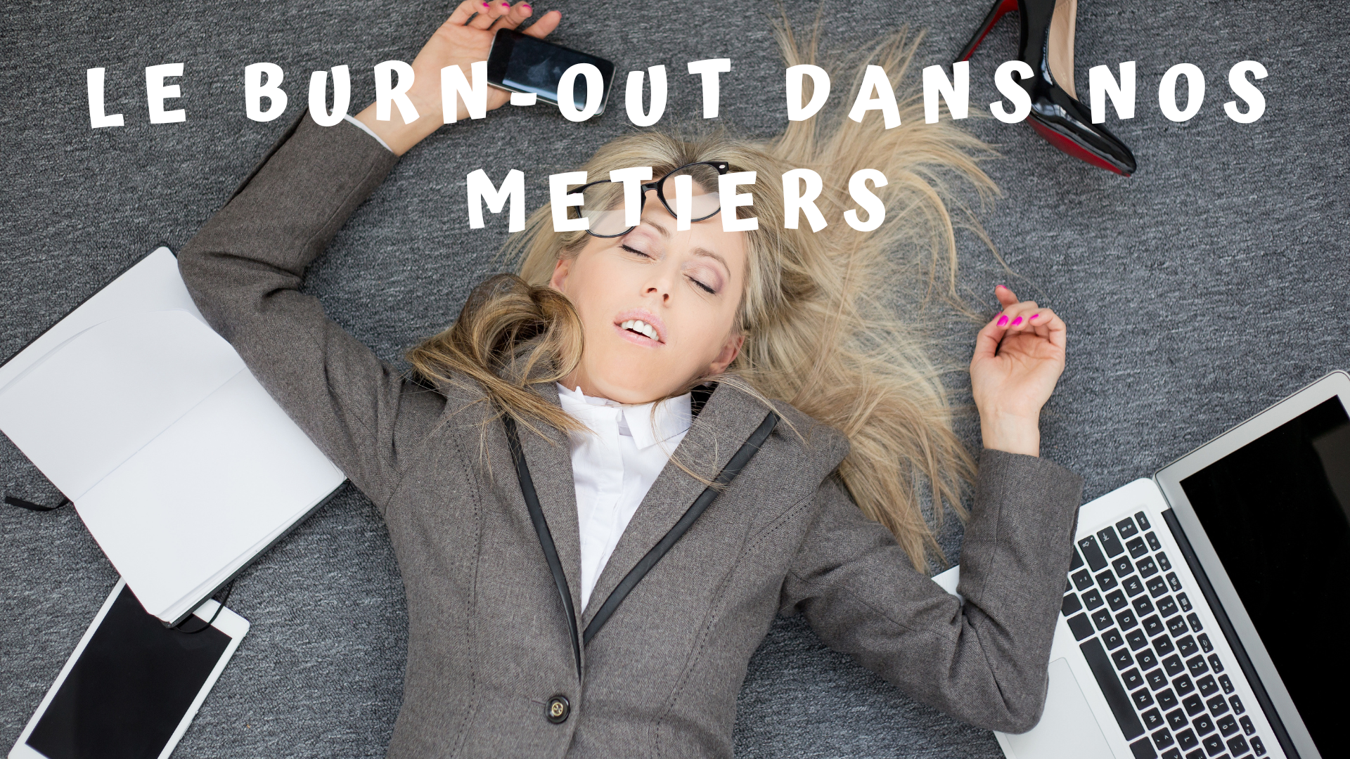 You are currently viewing Le Burn-Out dans nos métiers