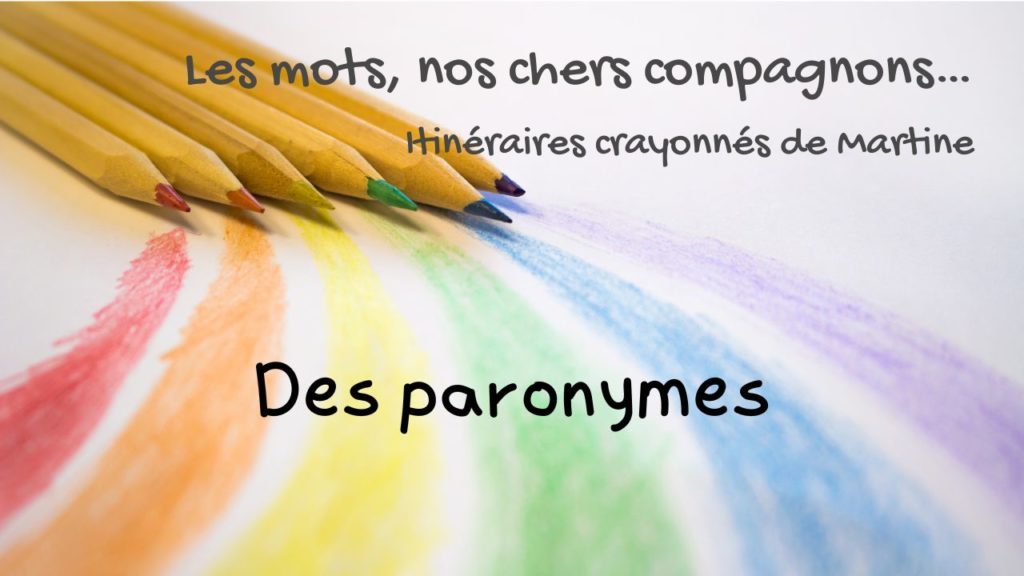 Lire la suite à propos de l’article Itinéraires crayonnés de Martine – Des paronymes